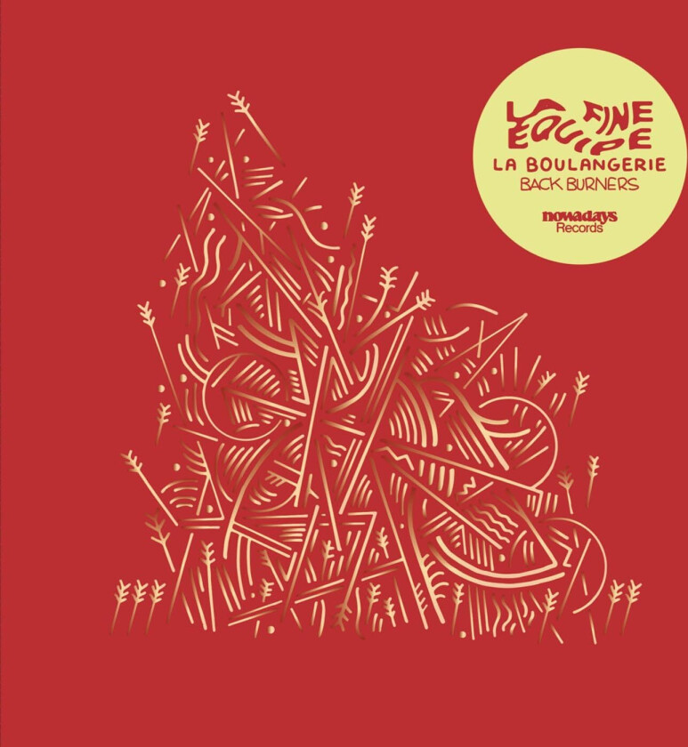 La Fine Equipe La Boulangerie (back Burners) LP/Vinyl