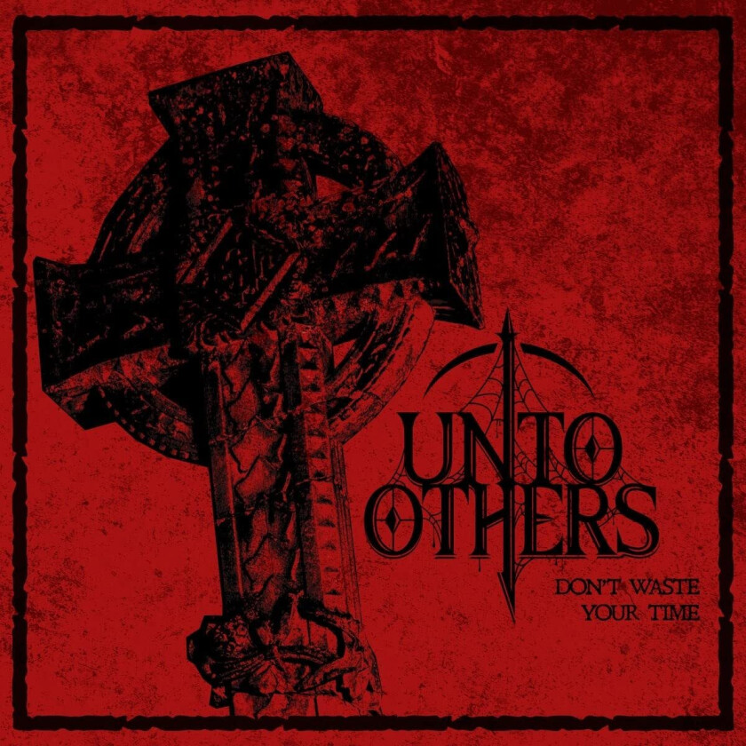 Unto Others Don't Waste Your Time CD