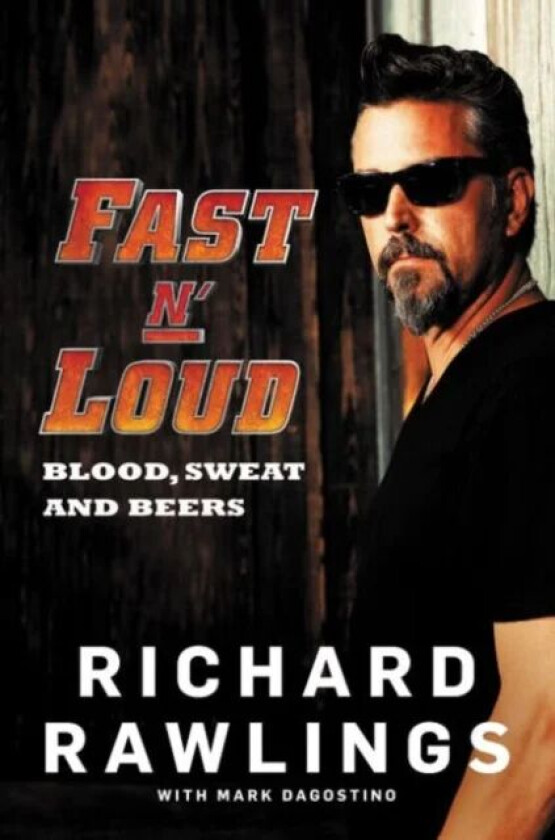 Fast N&#039; Loud av Richard Rawlings, Mark Dagostino