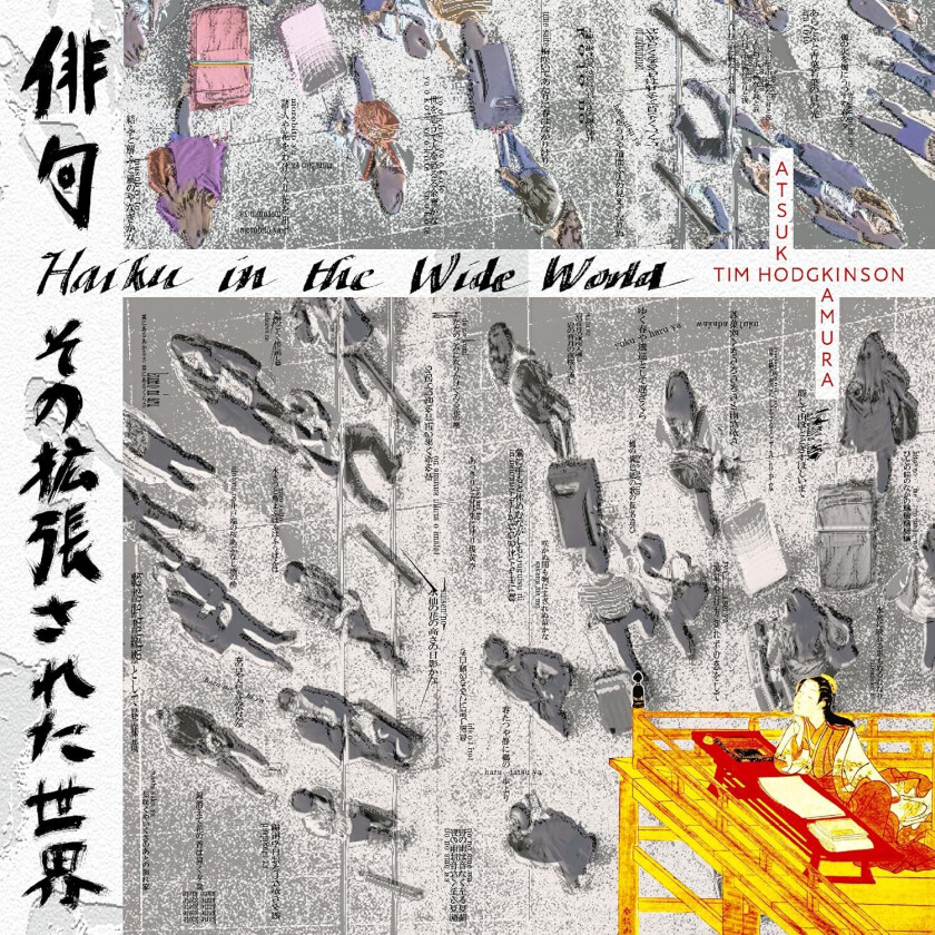 Tim Hodgkinson, Atsuko Kamura Haiku In The Wide World CD