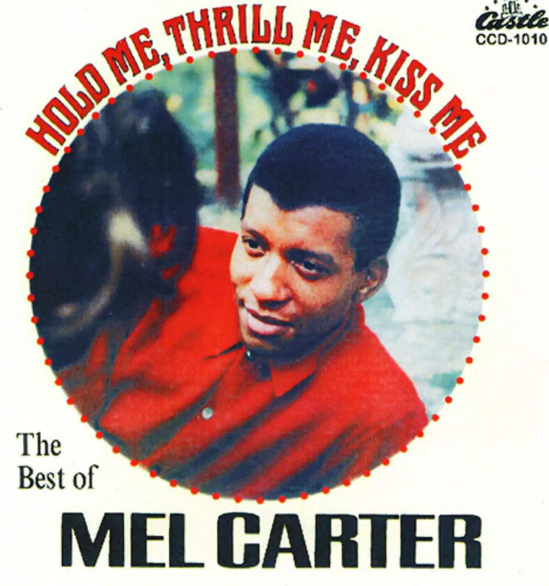 Mel Carter Stereo Singles Coll: Hold Me & Thrill Me & Kiss Me CD