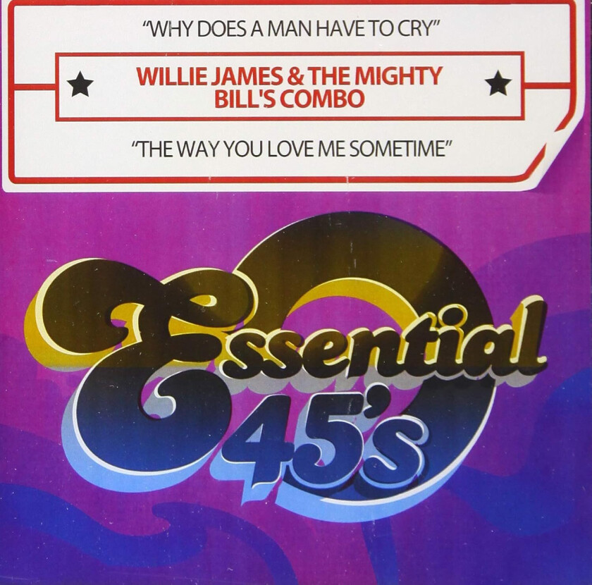 Willie James Why Does A Man Have To Cry / The Way You Love Me CD