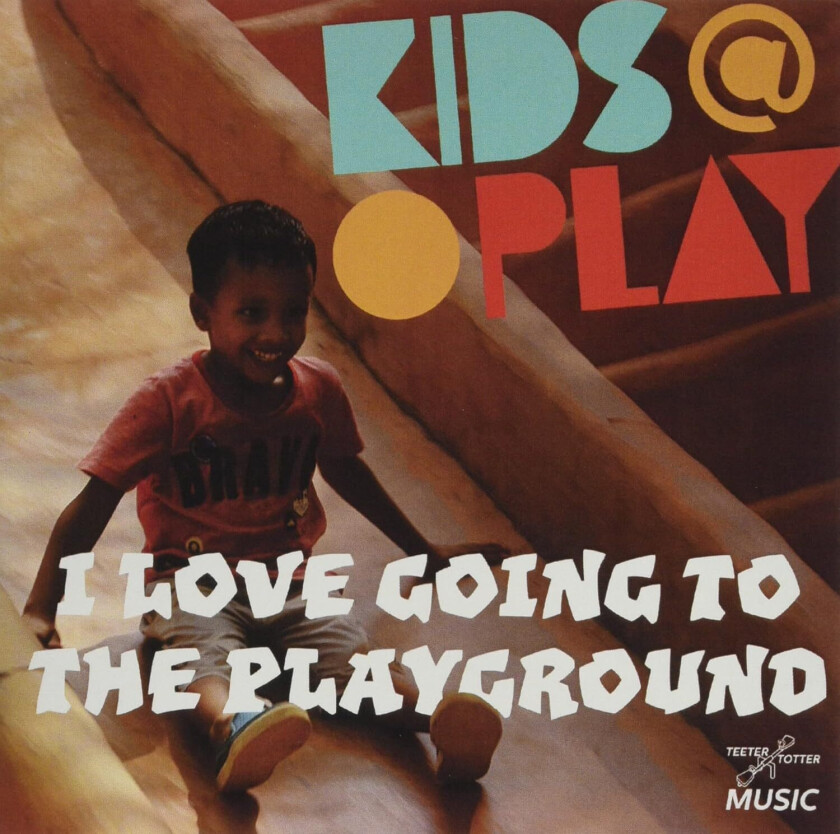 Kids At Play Love Going To The Playground CD