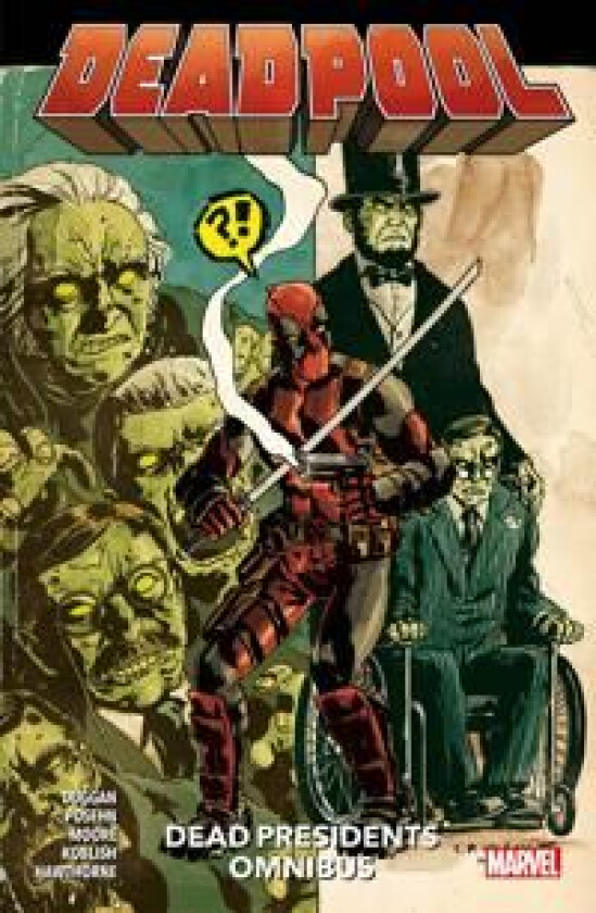 Deadpool: Dead Presidents Omnibus av Gerry Duggan, Brian Posehn