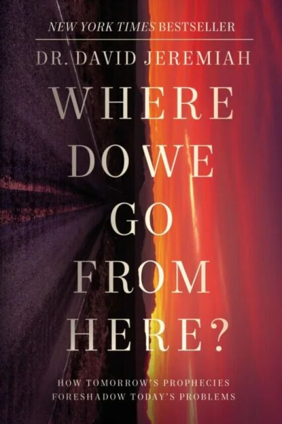 Where Do We Go from Here? av Dr. David Jeremiah