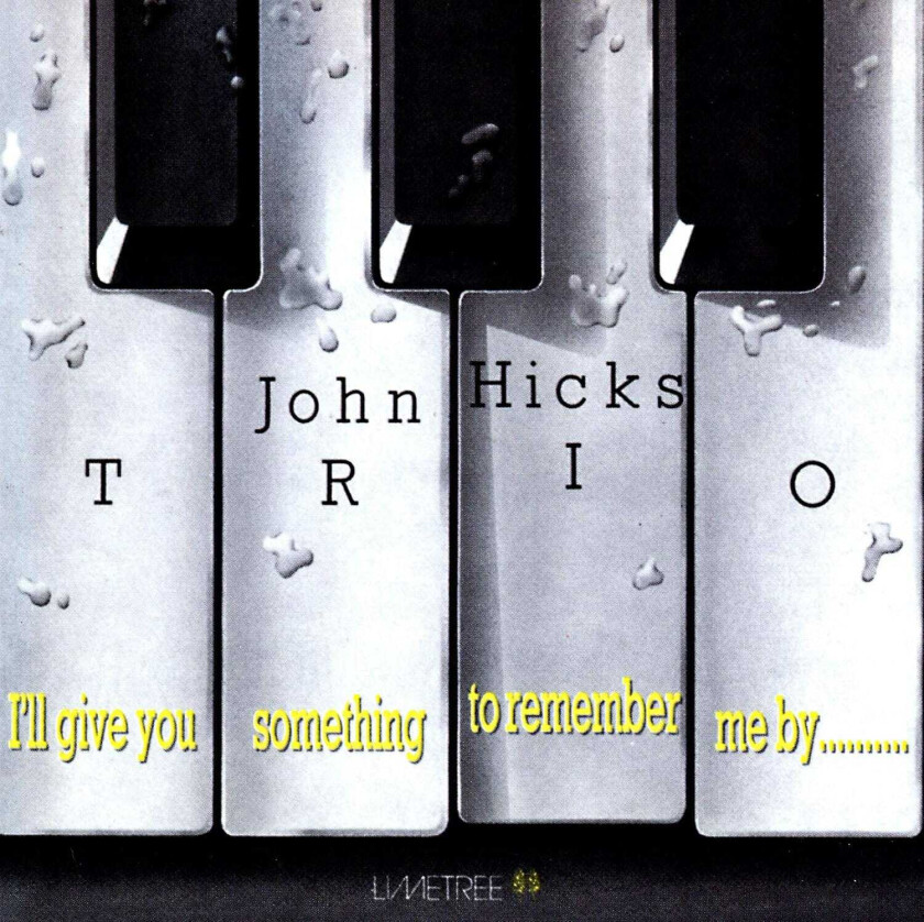 John Hicks Trio I'll Give You Something To Remember Me CD