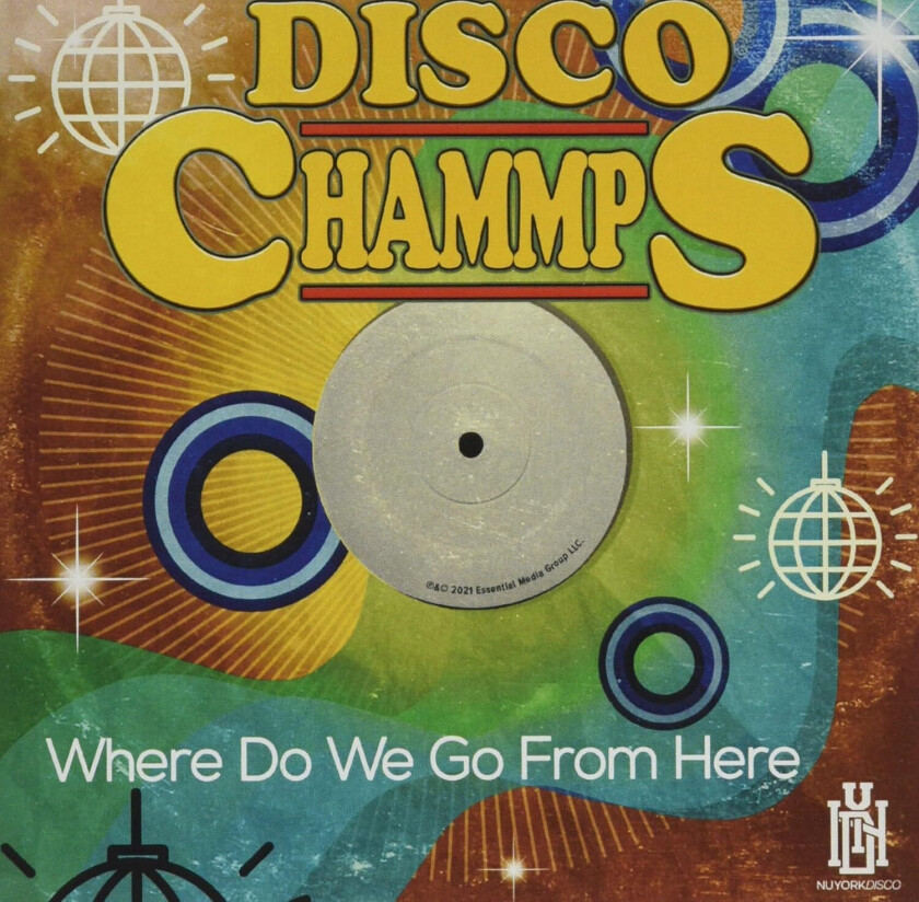 Disco Chammps Where Do We Go From Here CD