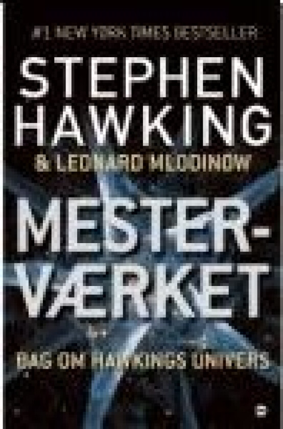 Mesterværket Stephen Hawking & Leonard Mlodinow Språk: Dansk