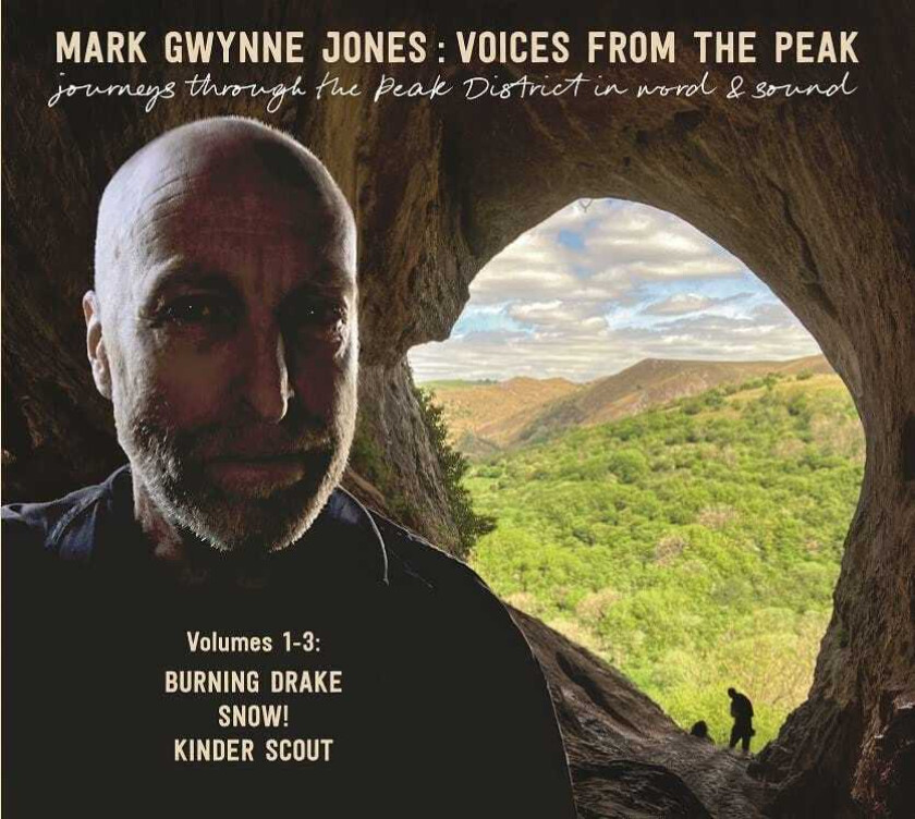 Mark Gwynne Jones Journeys Through The Peak District In Word & Sound CD