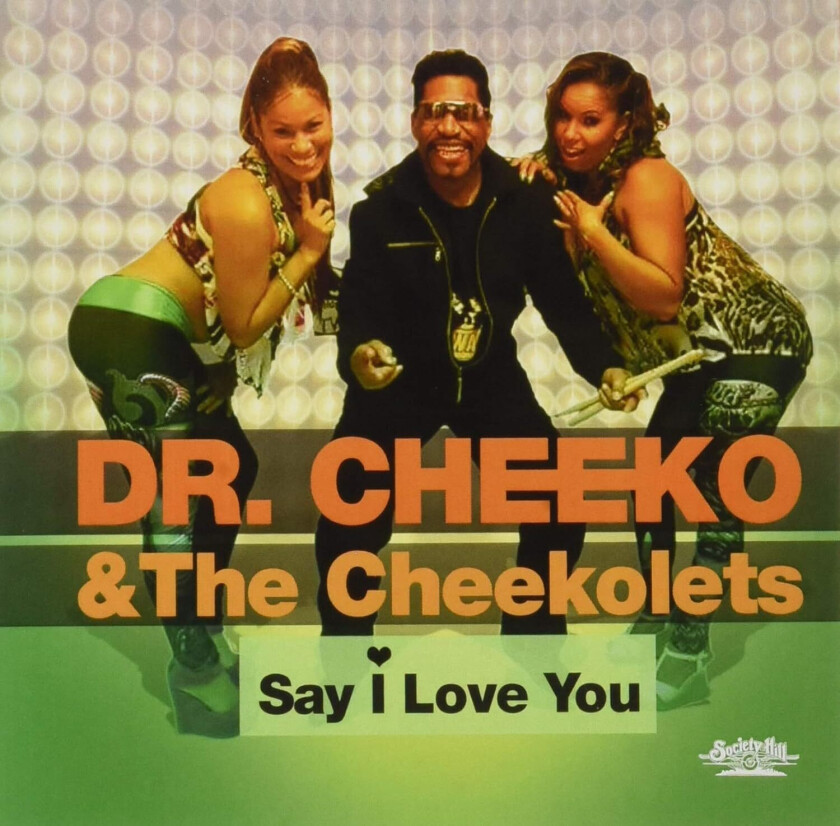 Dr. Cheeko & The Cheekolets Say I Love You CD