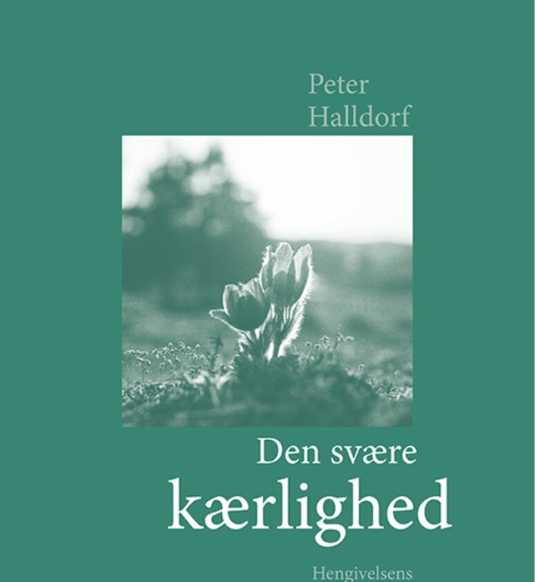 Den svære kærlighed | Peter Halldorf | Språk: Dansk