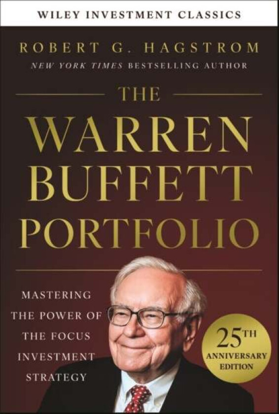 The Warren Buffett Portfolio, 25th Anniversary Edition, A Wiley Investment Classic av Robert G. Hagstrom