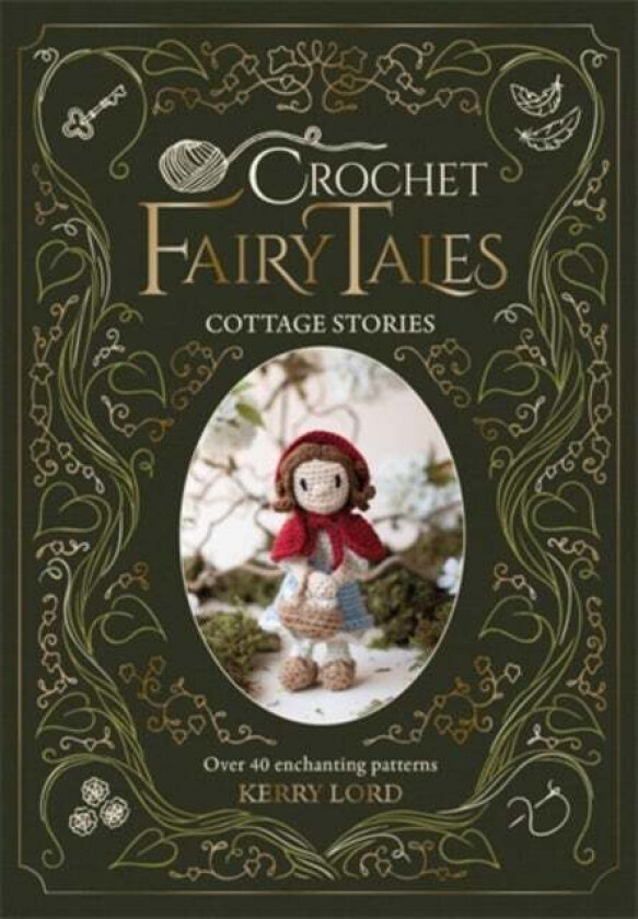 Crochet Fairy Tales: Cottage Stories av Kerry Lord