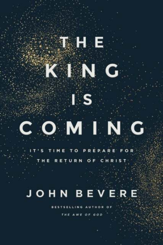 The King Is Coming av John Bevere