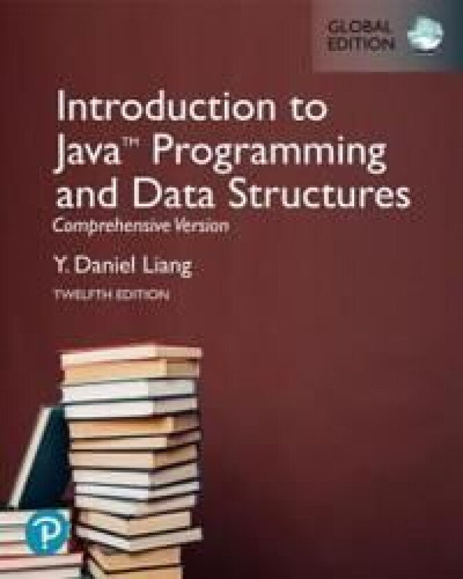 Introduction to Java Programming and Data Structures, Comprehensive Version, Global Edition av Y. Liang