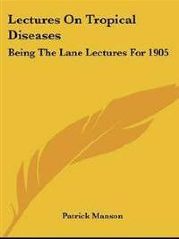 Lectures On Tropical Diseases