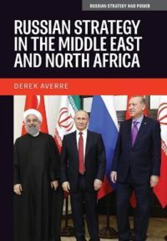 Russian Strategy in the Middle East and North Africa