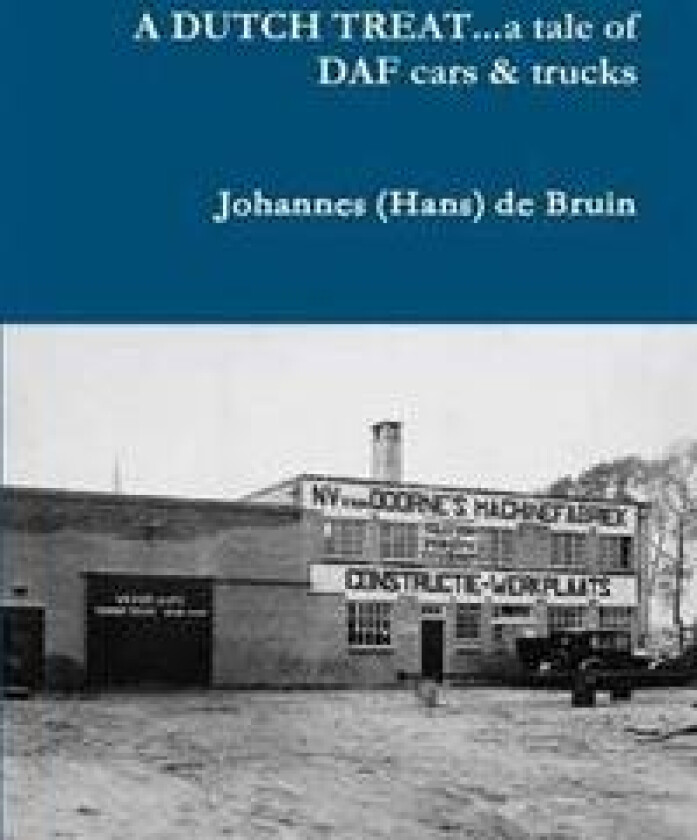 A DUTCH TREAT...a Tale of DAF Cars & Trucks