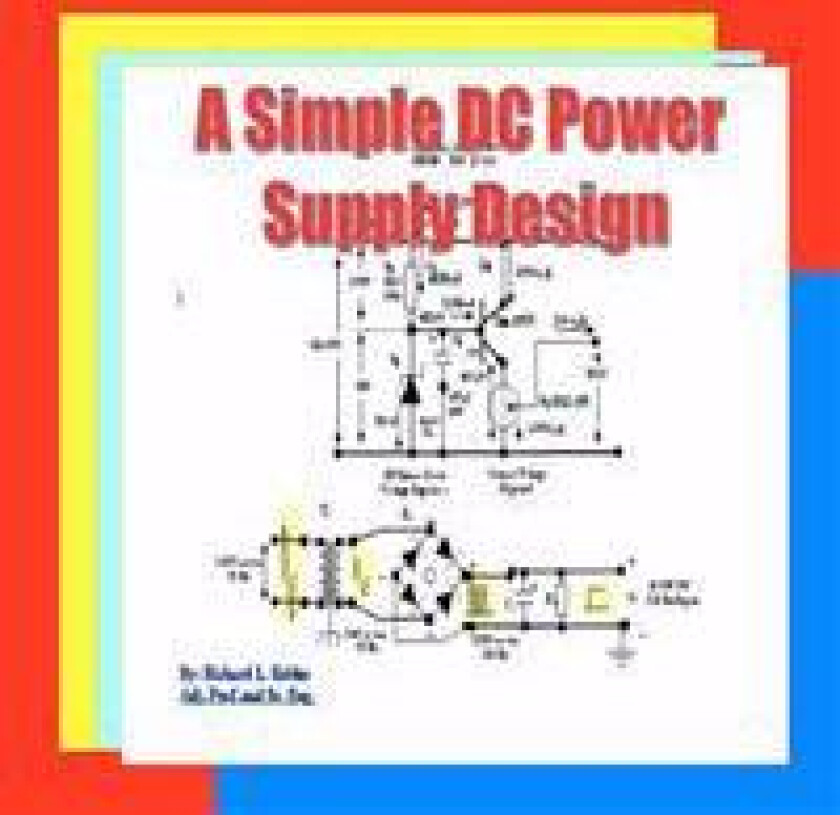 A Simple DC Power Supply Design: Power Supply Design