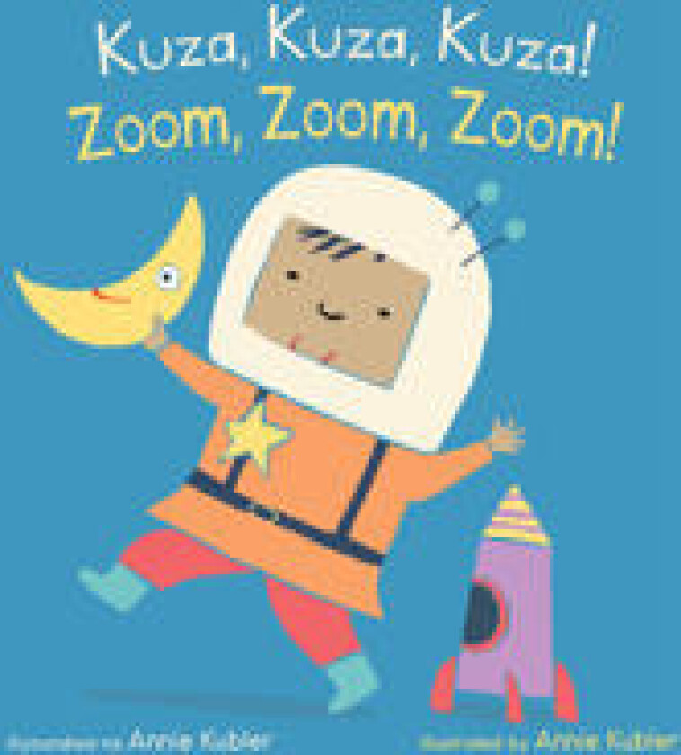 Kuza, Kuza, Kuza! / Zoom, Zoom, Zoom! (Swahili Bilingual Edition)