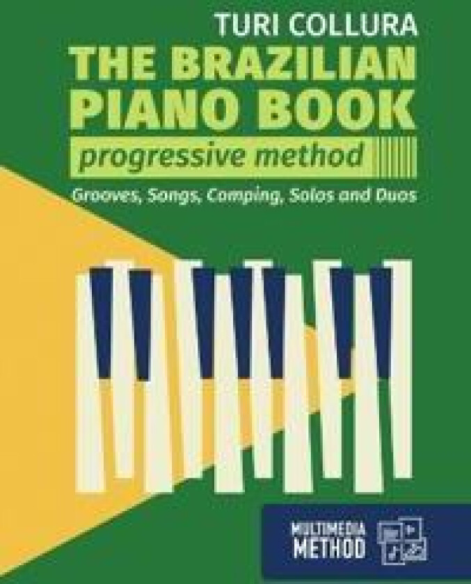 The Brazilian piano book: Progressive method: Songs, grooves, piano solo and comping