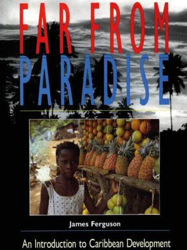 Far From Paradise An Introduction to Caribbean Development