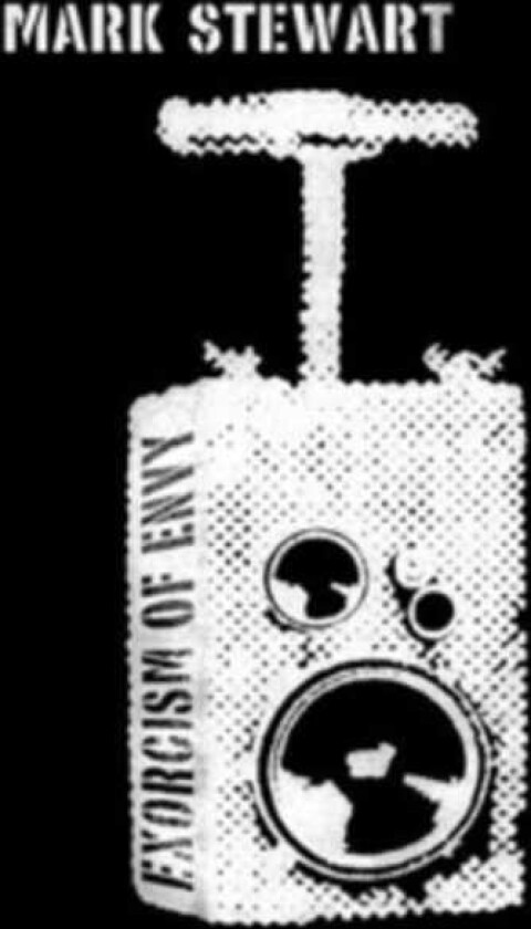 Mark Stewart Exorcism Of Envy CD