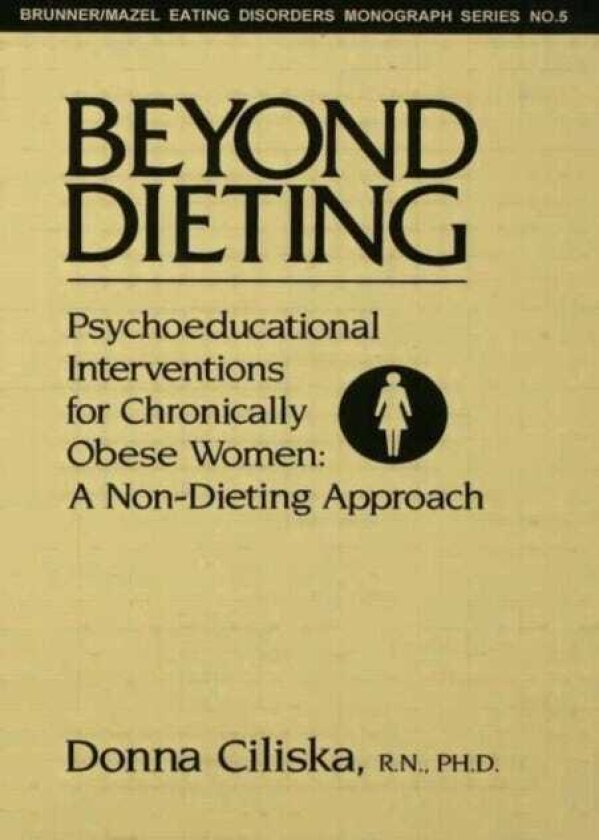 Beyond Dieting Psychoeducational Interventions For Chronically Obese Women