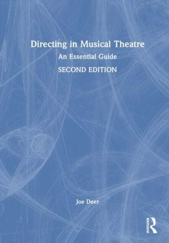 Directing in Musical Theatre An Essential Guide