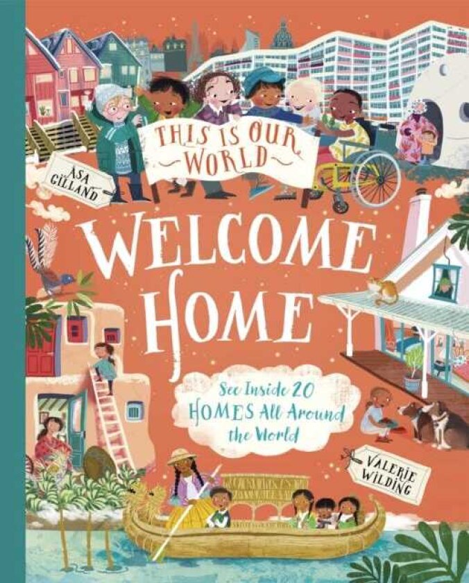 This Is Our World Welcome Home See Inside 20 Homes All Around the World