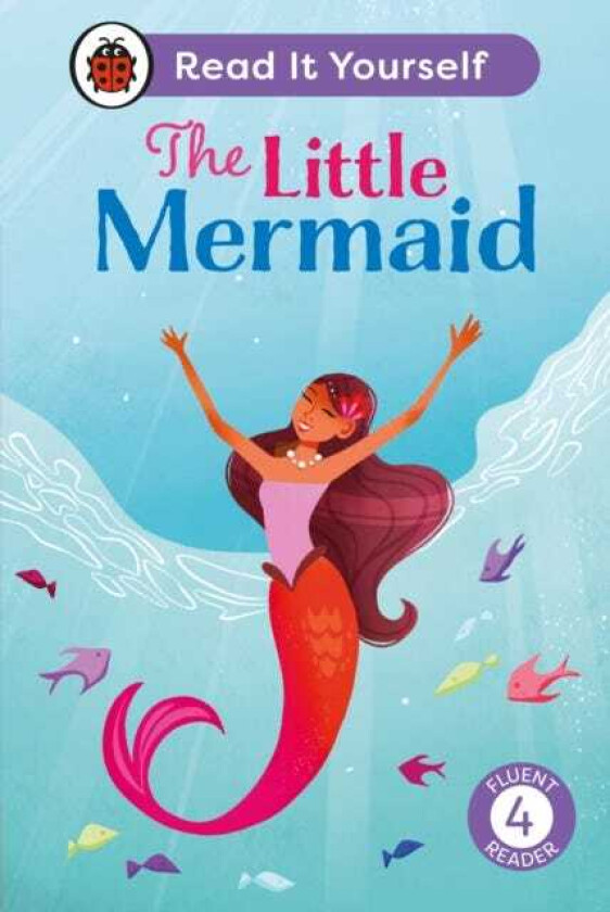 The Little Mermaid: Read It Yourself Level 4 Fluent Reader