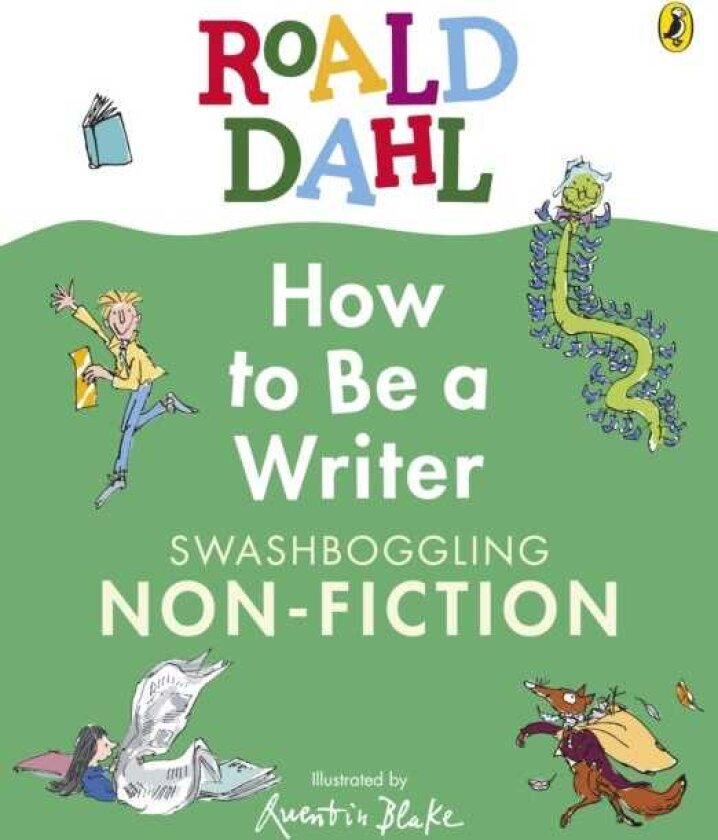 Roald Dahl How to Be a Writer: Swashboggling NonFiction