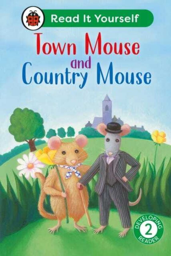 Town Mouse and Country Mouse: Read It Yourself Level 2 Developing Reader