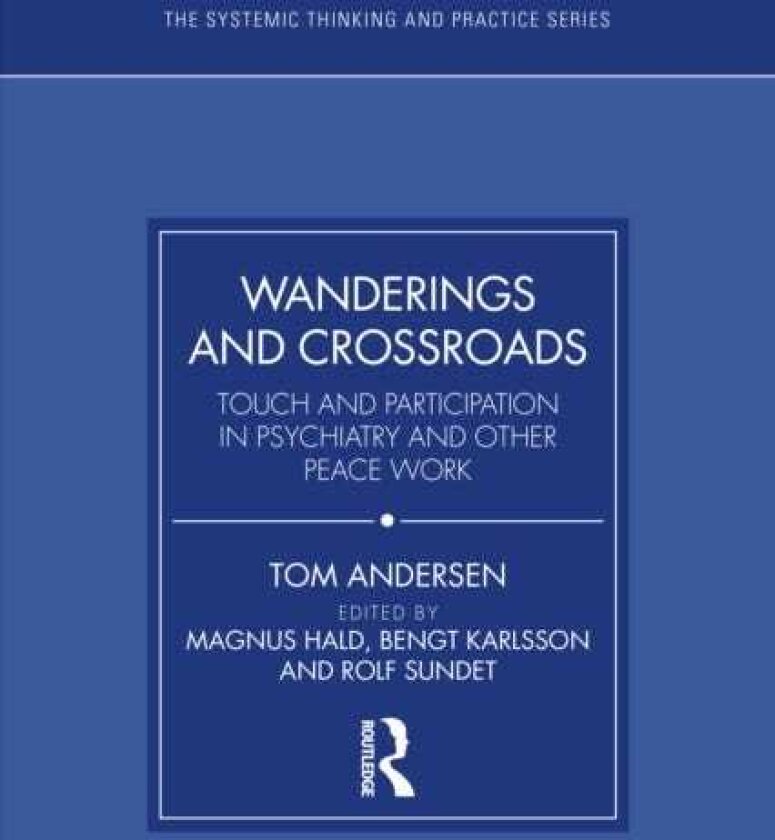 Wanderings and Crossroads Touch and Participation in Psychiatry and Other Peace Work