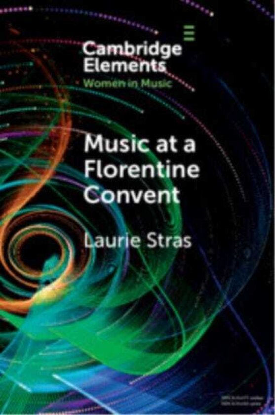Music at a Florentine Convent The BiffoliSostegni Manuscript and Suor Maria Celeste Galilei