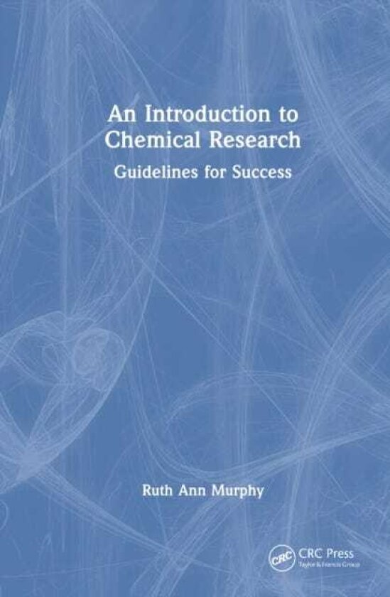 An Introduction to Chemical Research Guidelines for Success