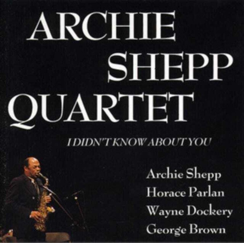 Archie Shepp I Didn't Know About You CD