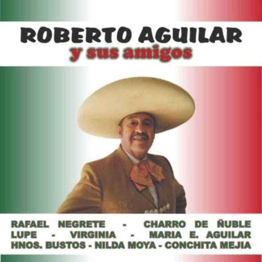Roberto Aguilar Roberto Aguilar Y Sus Amigos CD