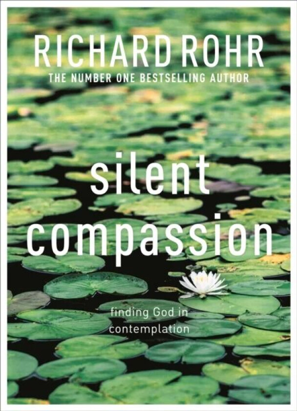 Silent Compassion av Richard Rohr