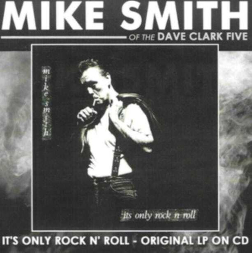 Mike (of The Dave Clark Five) Smith It's Only Rock N' Roll CD