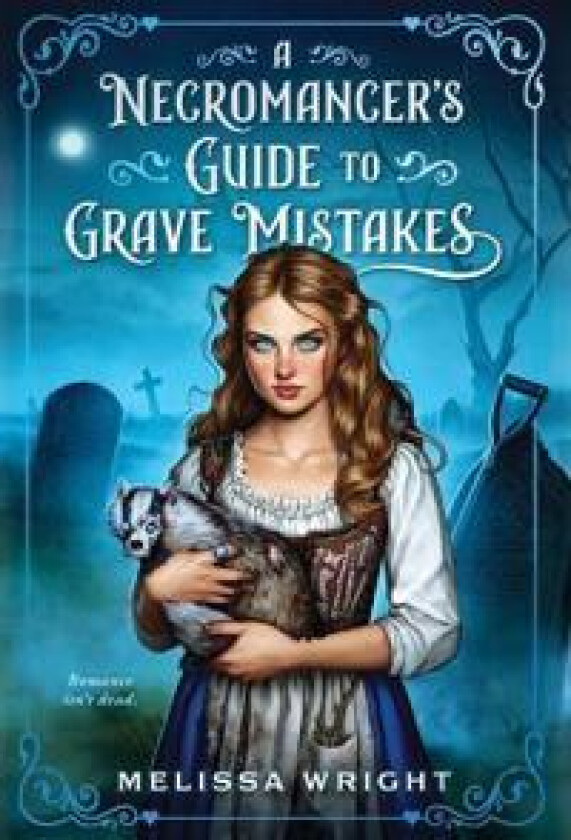 A Necromancer's Guide to Grave Mistakes