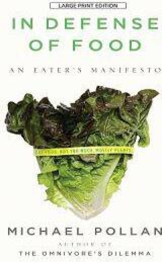 In Defense of Food: An Eater's Manifesto