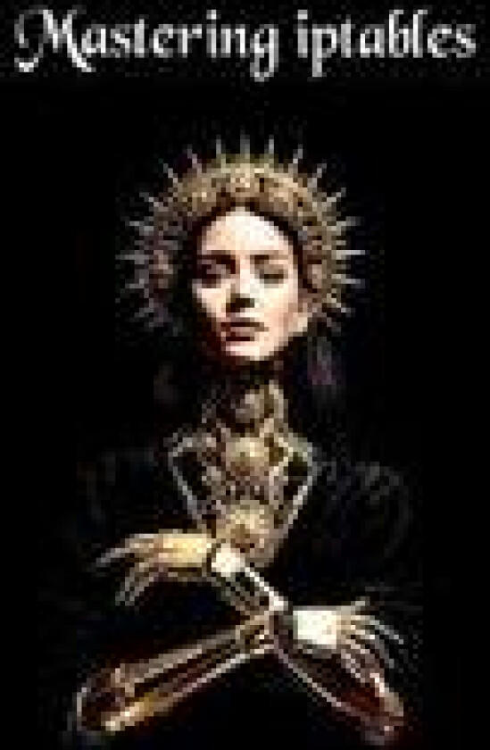 Mastering iptables (EditionFirst)