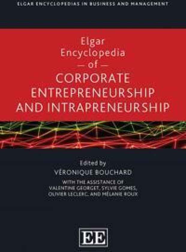 Elgar Encyclopedia of Corporate Entrepreneurship and Intrapreneurship