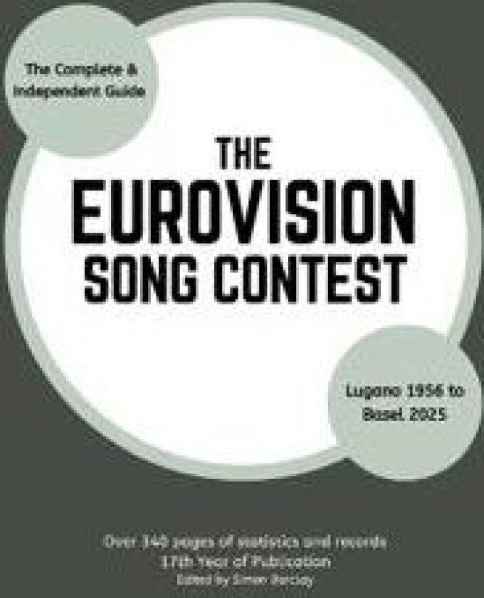 The Complete & Independent Guide to the Eurovision Song Contest 2025