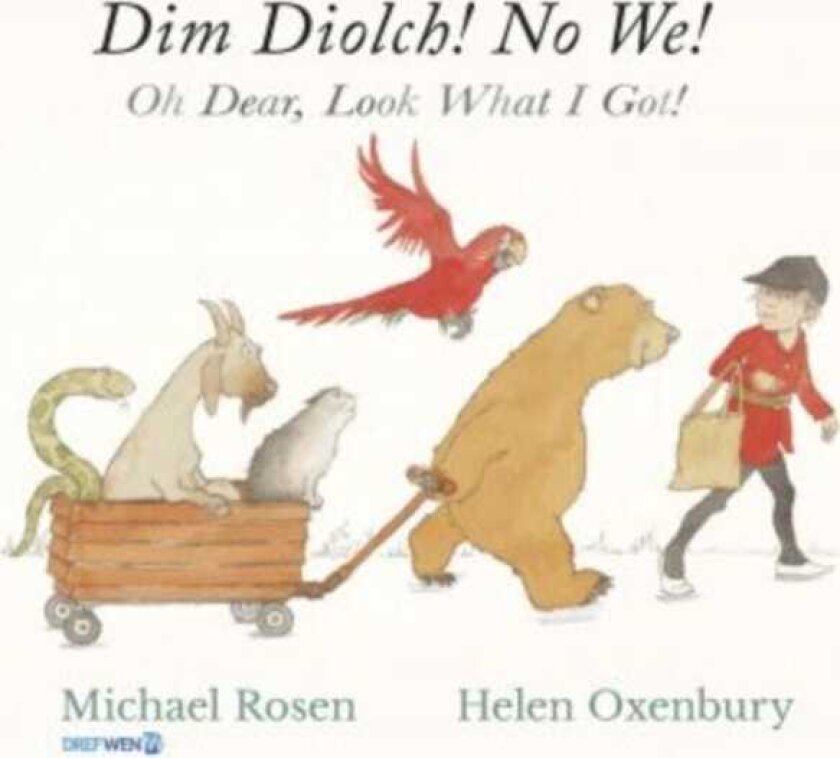 Dim Diolch! No We! / Oh Dear, Look what I got! Oh Dear, Look what I got!