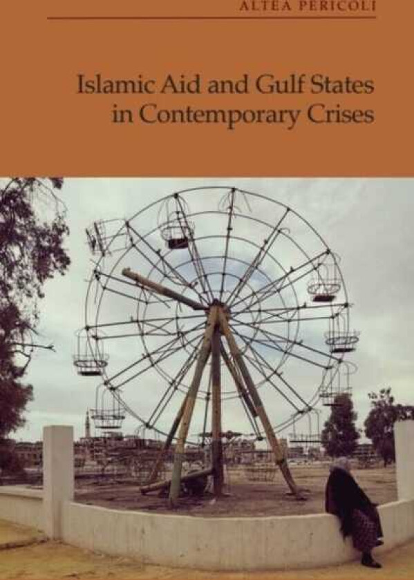 Islamic Aid and Gulf States in Contemporary Crises