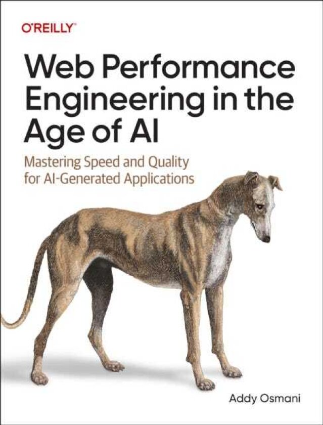 Web Performance Engineering in the Age of AI Mastering Speed and Quality for AiGenerated Applications