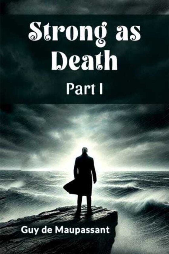 Strong as Death Part I