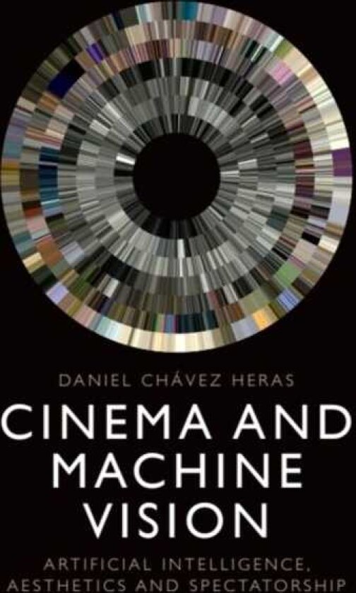 Cinema and Machine Vision Artificial Intelligence, Aesthetics and Spectatorship
